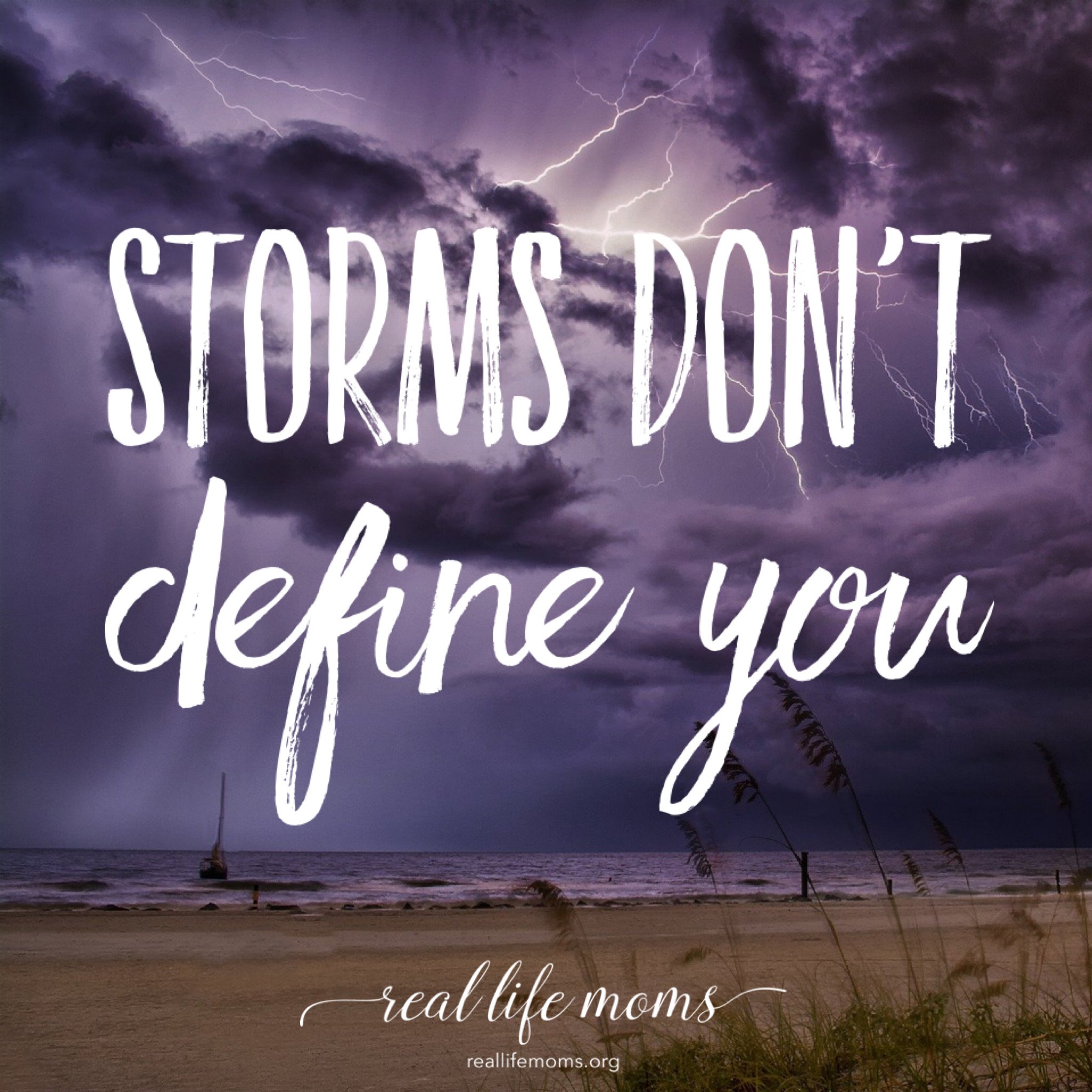 Storms Don't Define You