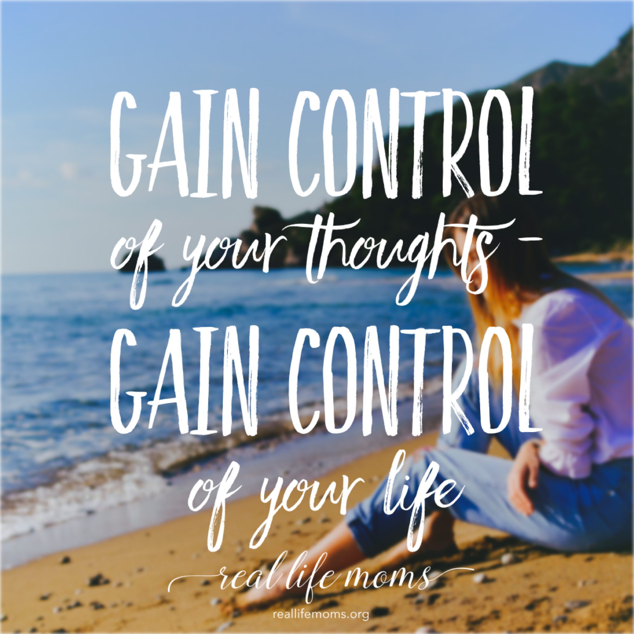 Gain Control of Your Thoughts